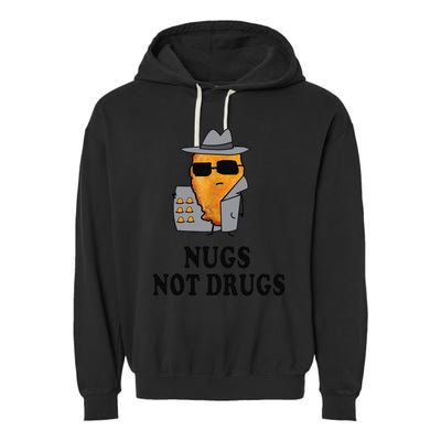 Nugs Not Drugs Funny Chicken Nugget Garment-Dyed Fleece Hoodie