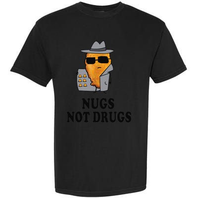 Nugs Not Drugs Funny Chicken Nugget Garment-Dyed Heavyweight T-Shirt