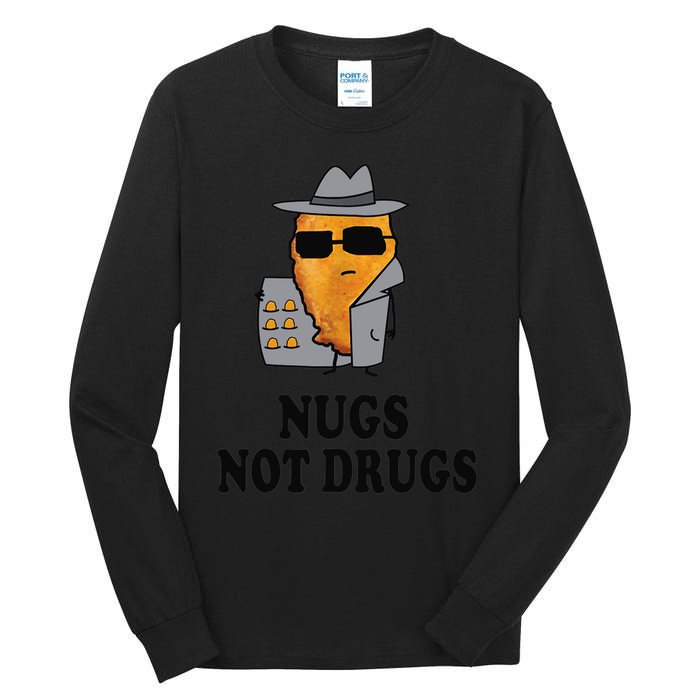 Nugs Not Drugs Funny Chicken Nugget Tall Long Sleeve T-Shirt