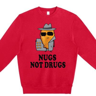 Nugs Not Drugs Funny Chicken Nugget Premium Crewneck Sweatshirt