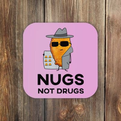 Nugs Not Drugs Funny Chicken Nugget Coaster