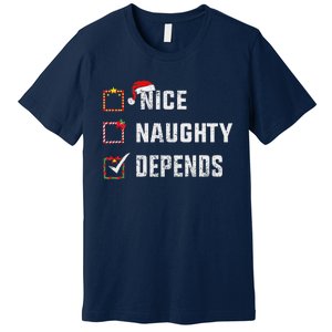 Nice Naughty Depends Christmas List Xmas Santa Claus Premium T-Shirt