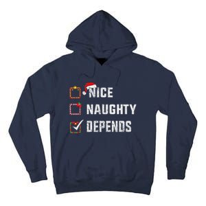 Nice Naughty Depends Christmas List Xmas Santa Claus Tall Hoodie