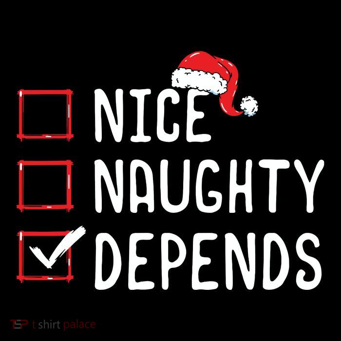 Nice Naughty Depends Christmas List Tall T-Shirt