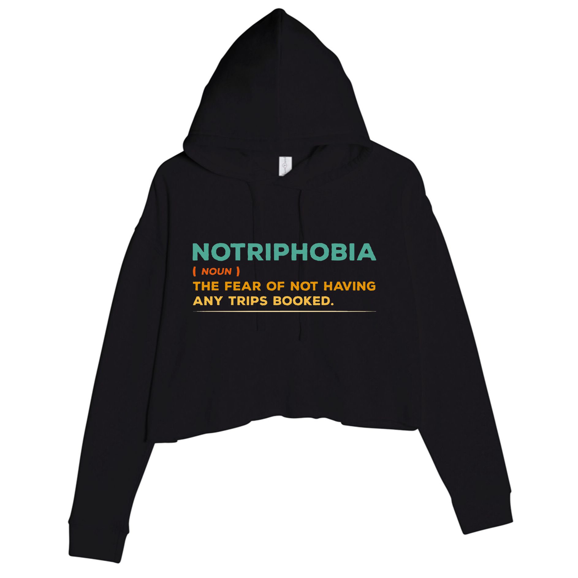 Notriphobia Noun Definition Funny Adventure Travel Lover Crop Fleece Hoodie
