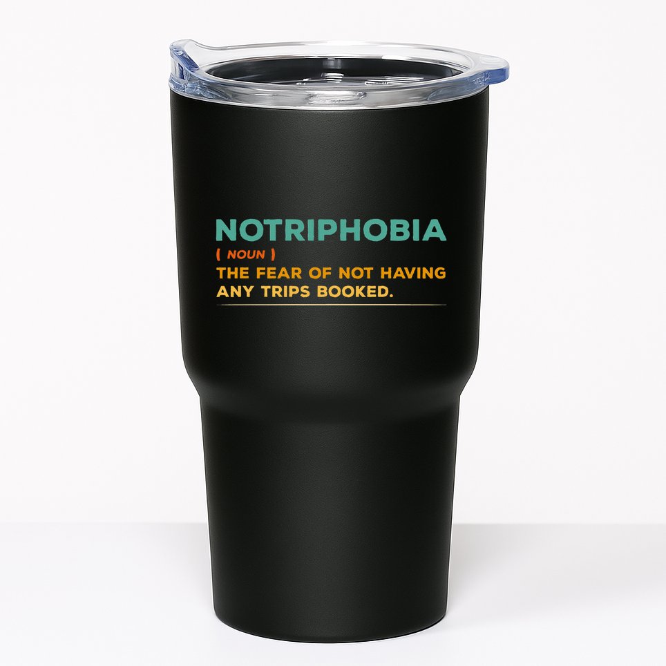 Notriphobia Noun Definition Funny Adventure Travel Lover Tumbler