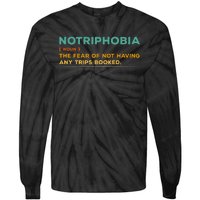 Notriphobia Noun Definition Funny Adventure Travel Lover Tie-Dye Long Sleeve Shirt