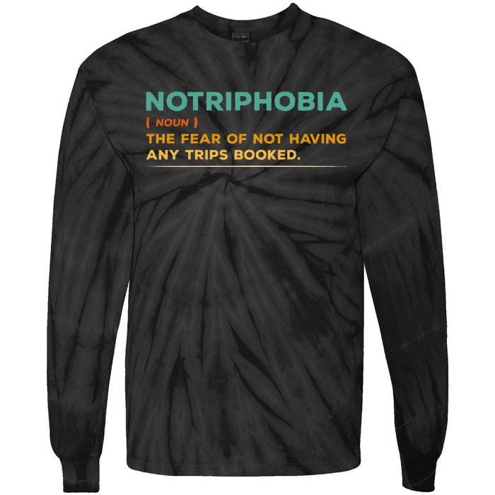 Notriphobia Noun Definition Funny Adventure Travel Lover Tie-Dye Long Sleeve Shirt