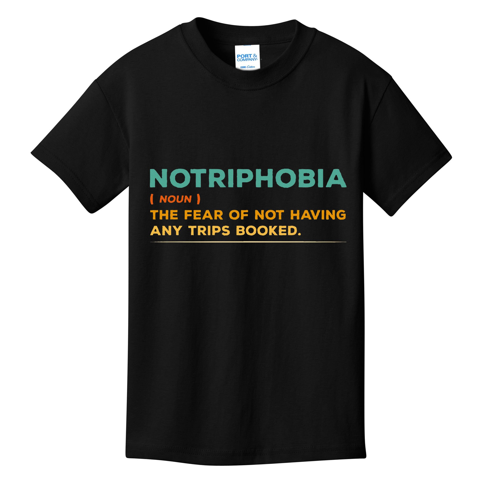 Notriphobia Noun Definition Funny Adventure Travel Lover Kids T-Shirt
