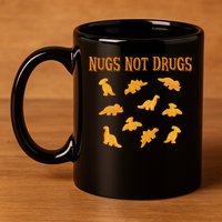 Nugs Not Drugs Dinosaur Chicken Nugget 11oz C Handle Ceramic Mug