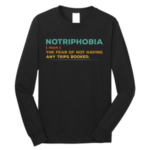 Notriphobia Noun Definition Funny Adventure Travel Lover Long Sleeve Shirt