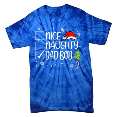 Nice Naughty Dad Bod Christmas Naughty Family Group Holiday Gift Tie-Dye T-Shirt