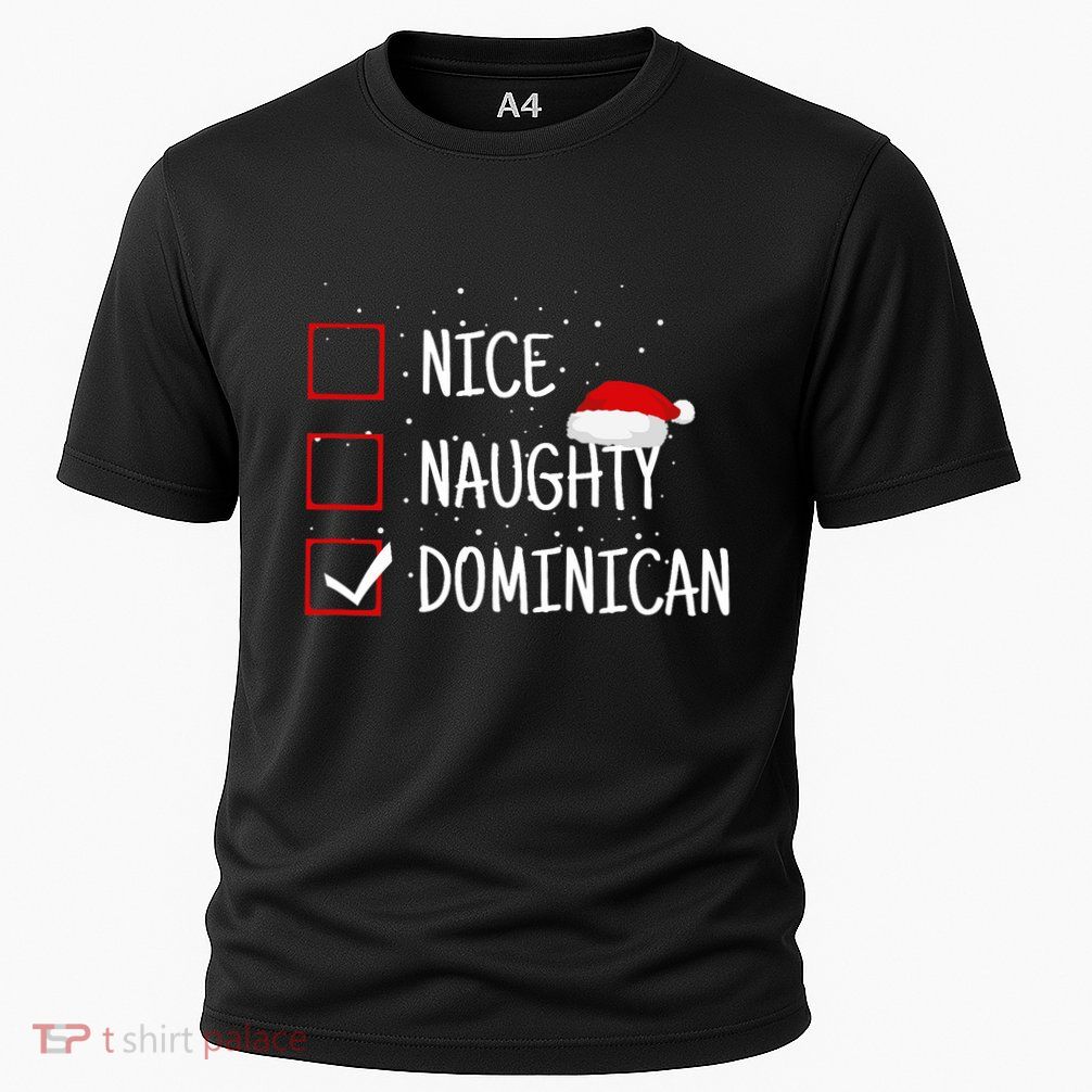 Nice Naughty Dominican Christmas List Dominican Republic Performance Shirt