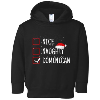 Nice Naughty Dominican Christmas List Dominican Republic Toddler Hoodie