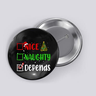 Nice Naughty Depends Christmas List Holiday Xmas 2024 Button