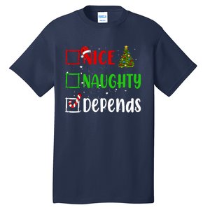 Nice Naughty Depends Christmas List Holiday Xmas 2024 Tall T-Shirt