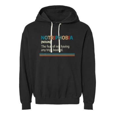 Notriphobia Noun Definition Funny Adventure Travel Lover Garment-Dyed Fleece Hoodie