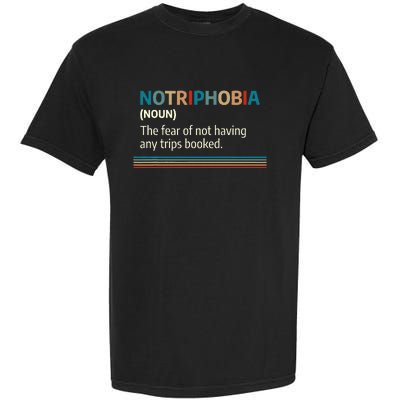 Notriphobia Noun Definition Funny Adventure Travel Lover Garment-Dyed Heavyweight T-Shirt