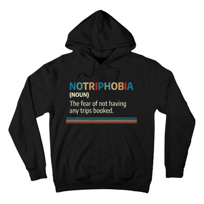 Notriphobia Noun Definition Funny Adventure Travel Lover Hoodie