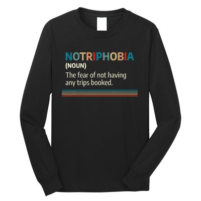 Notriphobia Noun Definition Funny Adventure Travel Lover Long Sleeve Shirt