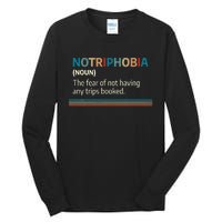 Notriphobia Noun Definition Funny Adventure Travel Lover Tall Long Sleeve T-Shirt