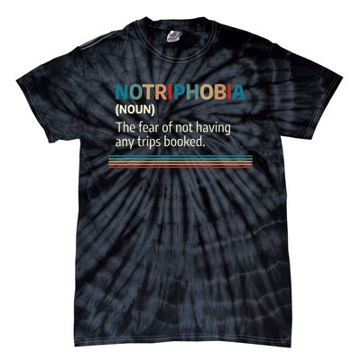 Notriphobia Noun Definition Funny Adventure Travel Lover Tie-Dye T-Shirt