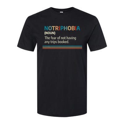 Notriphobia Noun Definition Funny Adventure Travel Lover Softstyle CVC T-Shirt