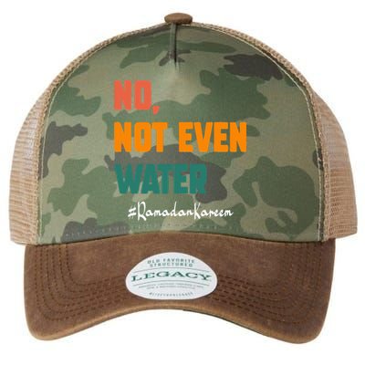 No Not Even Water Ramadan Kareem On Muslims Ramadan Fasting Legacy Tie Dye Trucker Hat