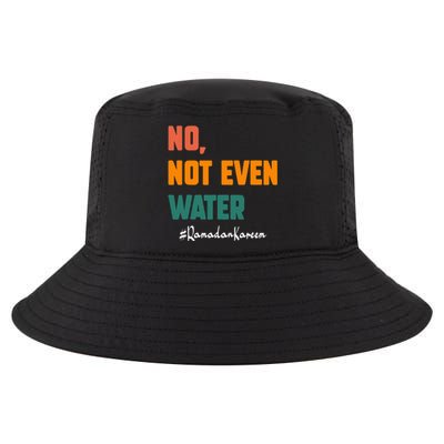 No Not Even Water Ramadan Kareem On Muslims Ramadan Fasting Cool Comfort Performance Bucket Hat