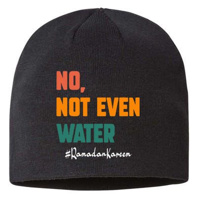 No Not Even Water Ramadan Kareem On Muslims Ramadan Fasting Sustainable Beanie