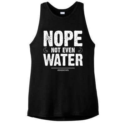 Nope Not Even Water Cute Gift Fasting Muslim Ramadan Kareem 2022 Gift Ladies PosiCharge Tri-Blend Wicking Tank