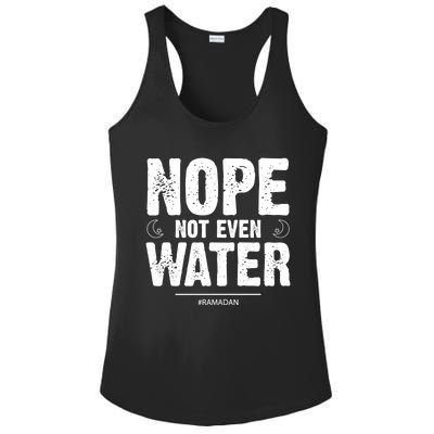 Nope Not Even Water Cute Gift Fasting Muslim Ramadan Kareem 2022 Gift Ladies PosiCharge Competitor Racerback Tank