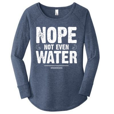 Nope Not Even Water Cute Gift Fasting Muslim Ramadan Kareem 2022 Gift Women's Perfect Tri Tunic Long Sleeve Shirt