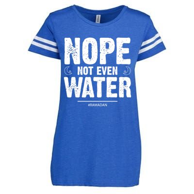 Nope Not Even Water Cute Gift Fasting Muslim Ramadan Kareem 2022 Gift Enza Ladies Jersey Football T-Shirt