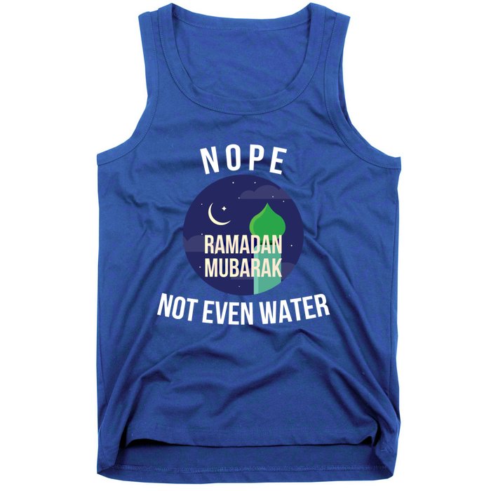 Nope Not Even Water For Muslim Funny Ramadan Gift Tank Top