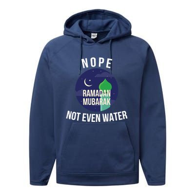 Nope Not Even Water For Muslim Funny Ramadan Gift Performance Fleece Hoodie