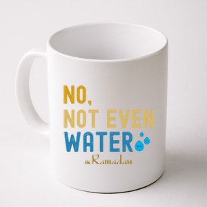 No Not Even Water Arabic Blessed Feast Muslim Ramadan Gift Coffee Mug