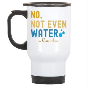 No Not Even Water Arabic Blessed Feast Muslim Ramadan Gift Stainless Steel Travel Mug