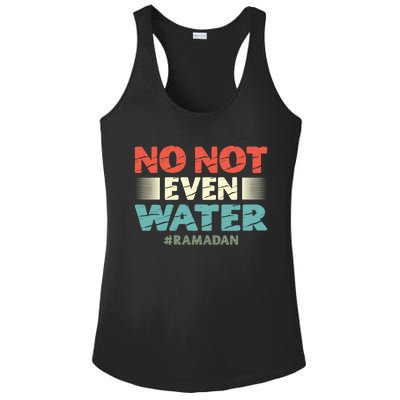 No Not Even Water Islamic Islam Muslim Ramadan Gift Ladies PosiCharge Competitor Racerback Tank