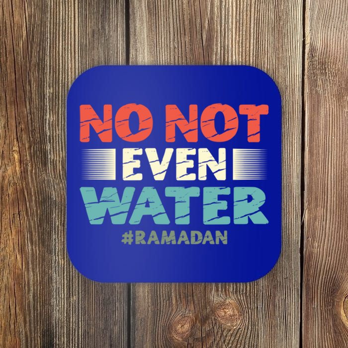 No Not Even Water Islamic Islam Muslim Ramadan Gift Coaster