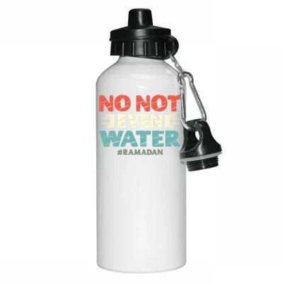 No Not Even Water Islamic Islam Muslim Ramadan Gift Aluminum Water Bottle