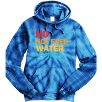 No Not Even Water Ramadan 2022 Fasting Islamic Muslim Funny Gift Tie Dye Hoodie