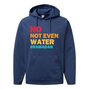 No Not Even Water Ramadan 2022 Fasting Islamic Muslim Funny Gift Performance Fleece Hoodie