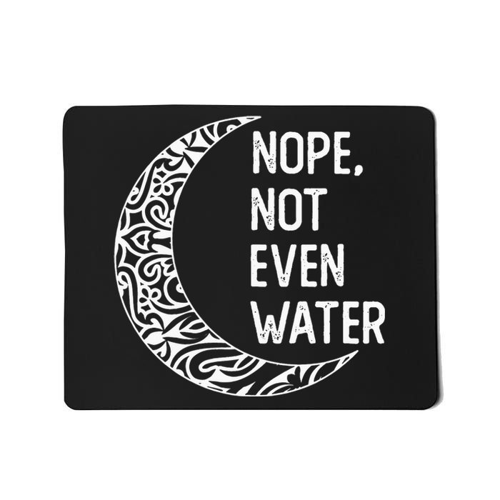 Nope Not Even Water Ramadan Fasting Muslim Mousepad