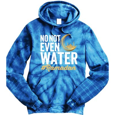 No Not Even Water Ramadan Mubarak Gift Tie Dye Hoodie