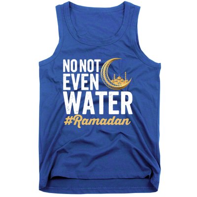 No Not Even Water Ramadan Mubarak Gift Tank Top