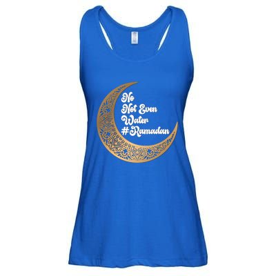 No Not Even Water Ramadan Mubarak Fasting Muslim Islamic Gift Ladies Essential Flowy Tank