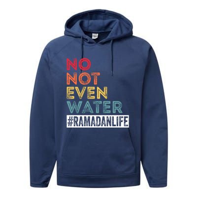 No Not Even Water Ramadan Life Ramadan Kareem 2022 Gift Performance Fleece Hoodie