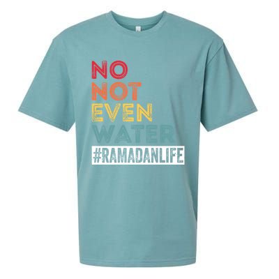 No Not Even Water Ramadan Life Ramadan Kareem 2022 Gift Sueded Cloud Jersey T-Shirt