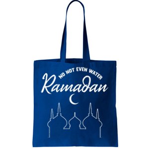 No Not Even Water Ramadan Muslim Fasting Arabic Ramadan Gift Tote Bag